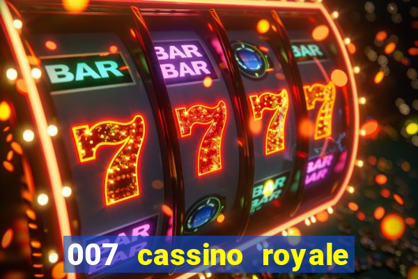 007 cassino royale completo dublado